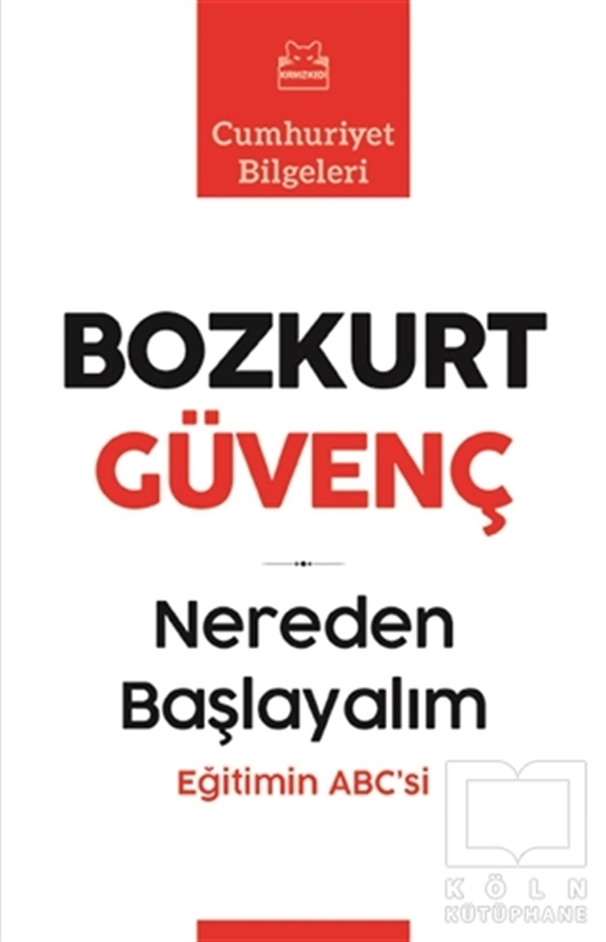 Bozkurt GüvençDiğerNereden Başlayalım - Eğitimin Abc’si