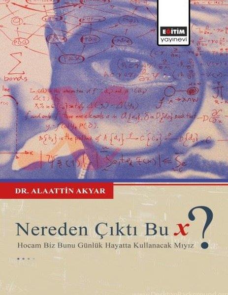 Alaattin AkyarEğitimNereden Çıktı Bu X ? - Hocam Biz Bunu Günlük Hayatta Kullanacak mıyız?