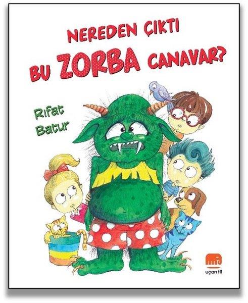 Rıfat BaturEgitim Etkinlik KitaplariNereden Çıktı Bu Zorba Canavar?