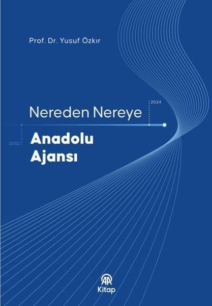Yusuf ÖzkırMedyaNereden Nereye Anadolu Ajansı