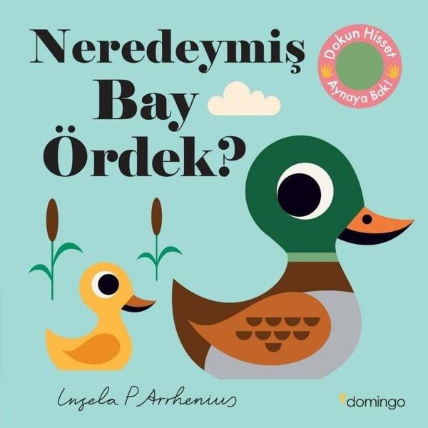 KolektifEgitim Etkinlik KitaplariNeredeymiş Bay Ördek? Dokun Hisset Aynaya Bak!