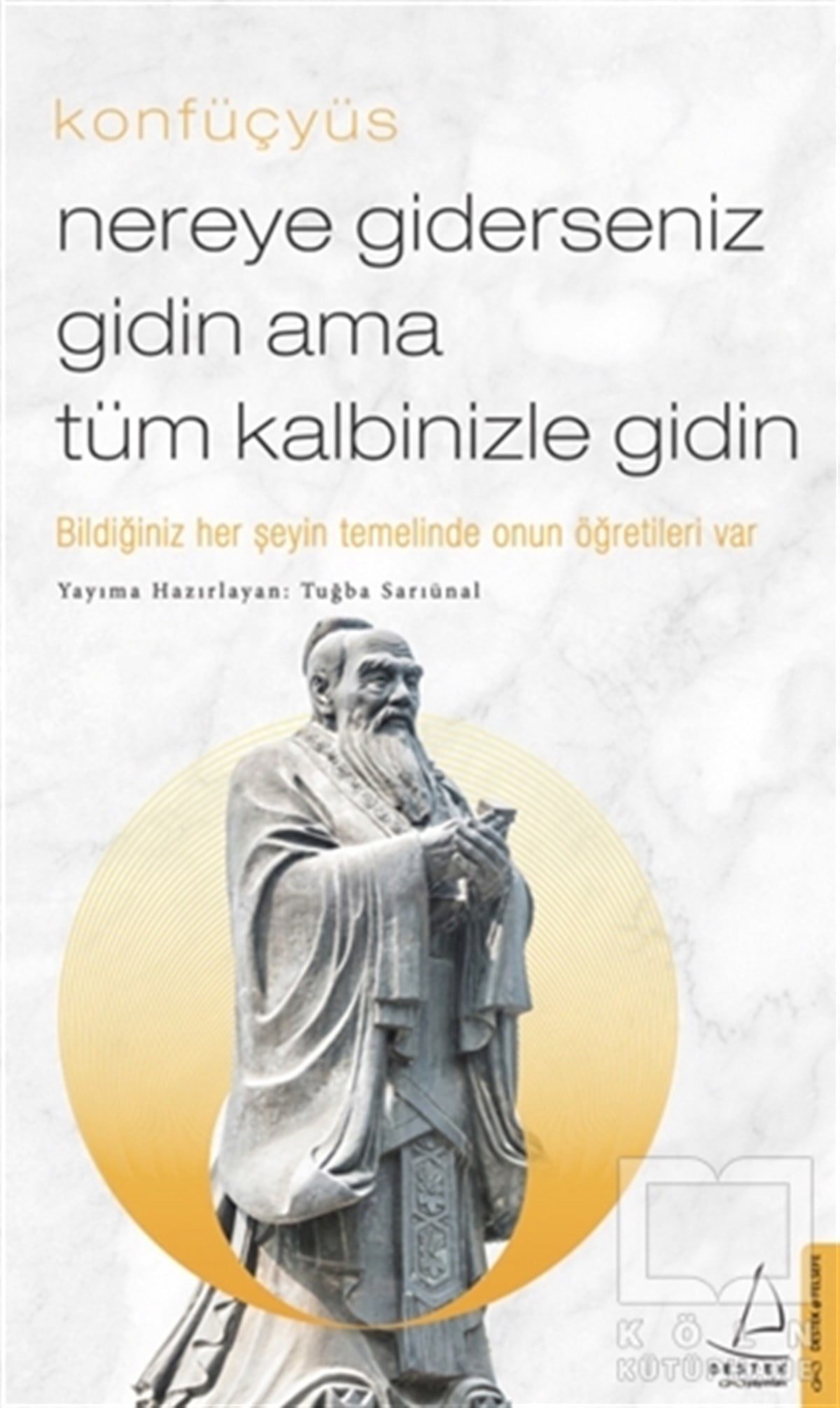 KonfüçyüsDiğerNereye Giderseniz Gidin Ama Tüm Kalbinizle Gidin