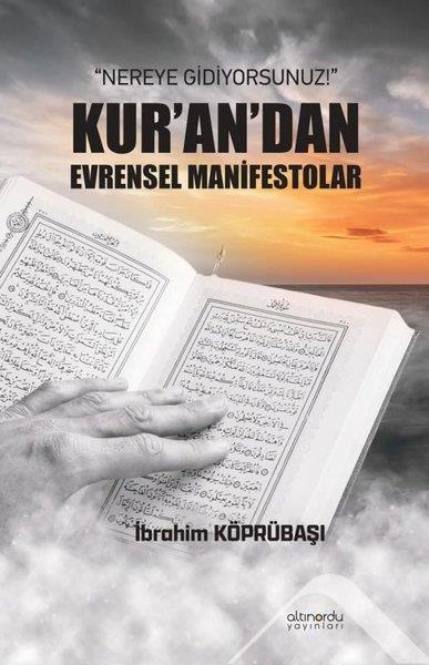 İbrahim Köprübaşıİslami KitaplarNereye Gidiyorsunuz! Kur'an'dan Evrensel Manifestolar