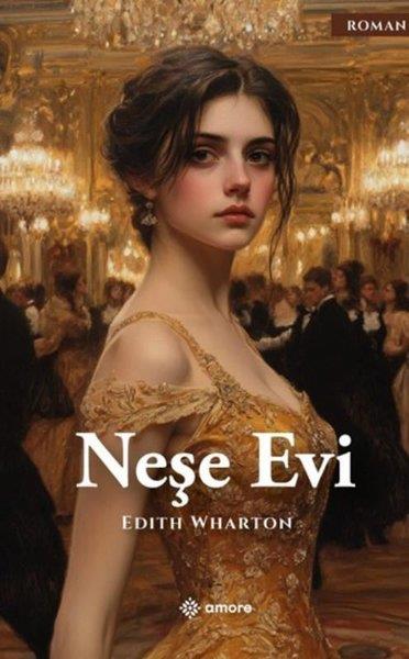 Edith WhartonDünya RomanNeşe Evi