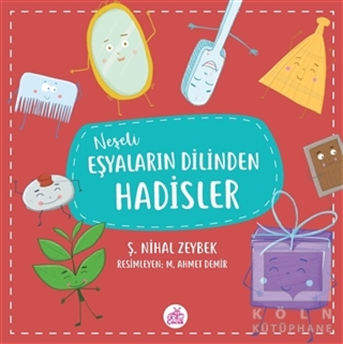 Şerife Nihal ZeybekDin EğitimiNeşeli Eşyaların Dilinden Hadisler