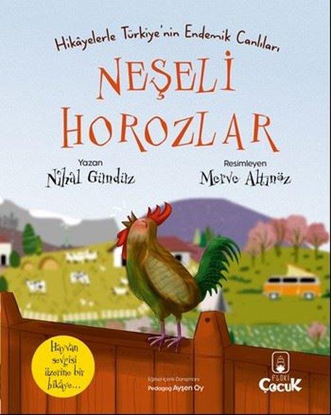Nihal GündüzEgitim Etkinlik KitaplariNeşeli Horozlar - Hikayelerle Türkiye'nin Endemik Canlıları