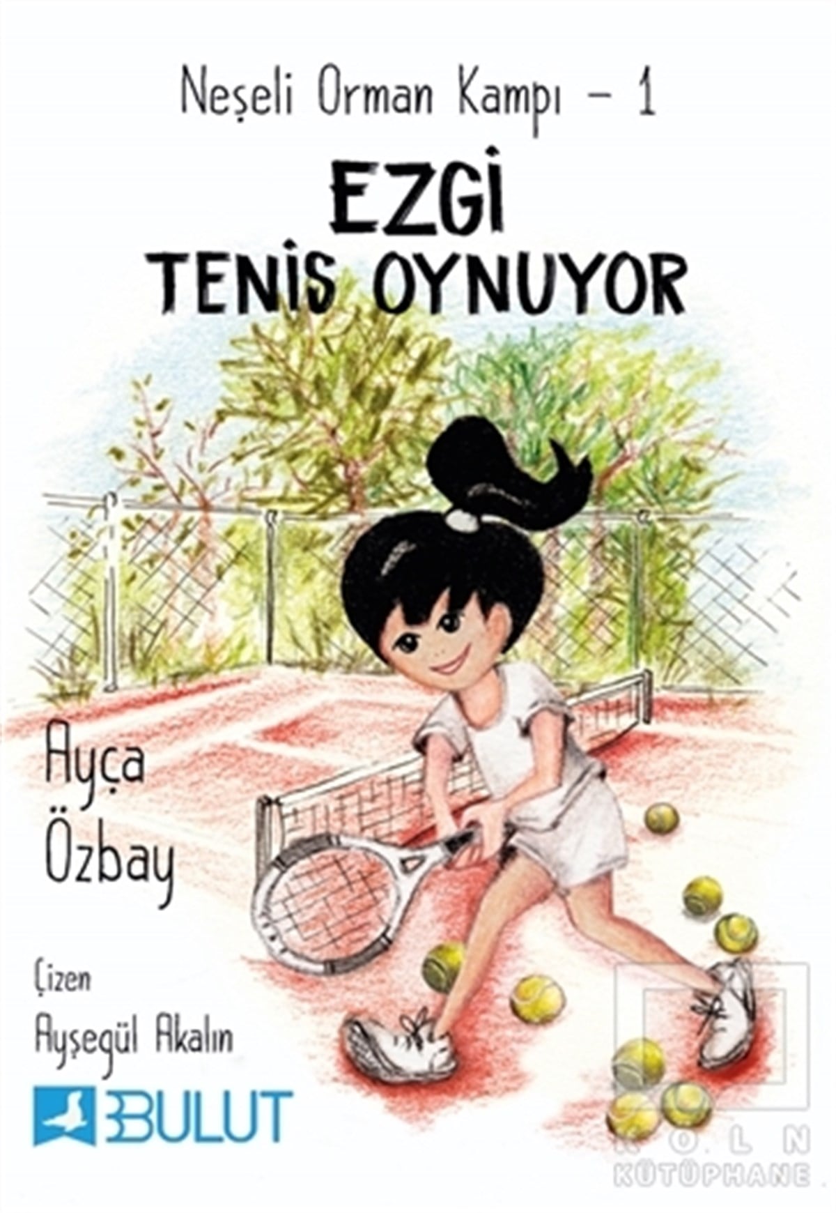 Ayça ÖzbayÇocuk RomanlarıNeşeli Orman Kampı 1 - Ezgi Tenis Oynuyor