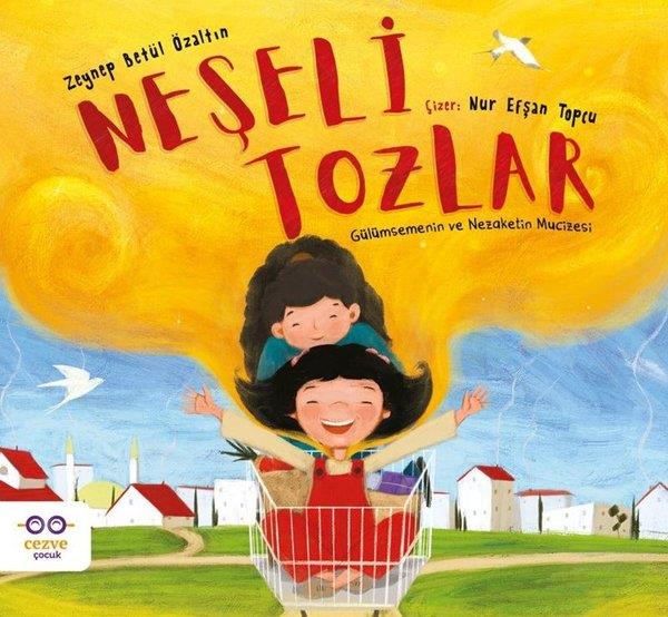 Zeynep Betül ÖzaltınEgitim Etkinlik KitaplariNeşeli Tozlar - Gülümsemenin ve Nezaketin Mucizesi