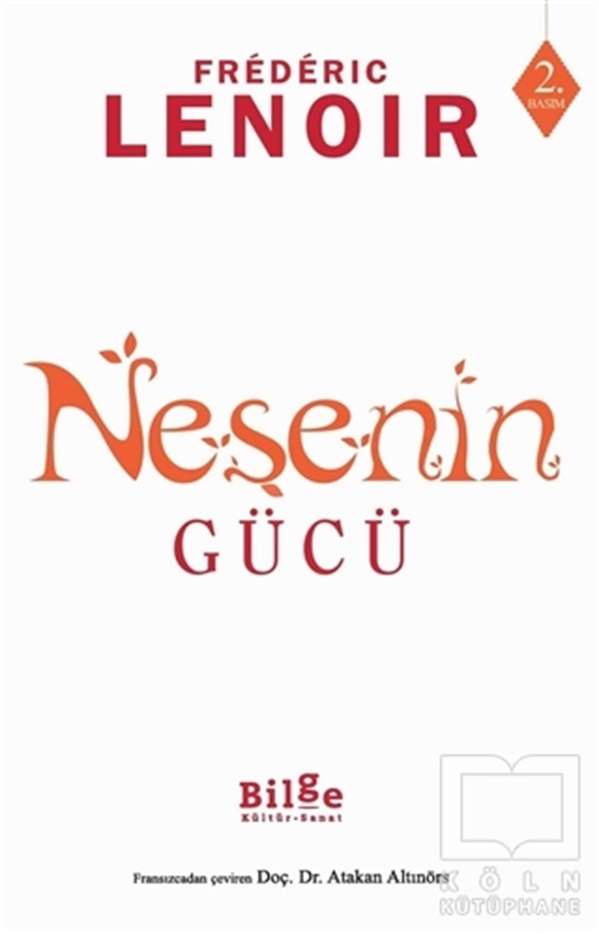 Frederic LenoirDiğerNeşenin Gücü