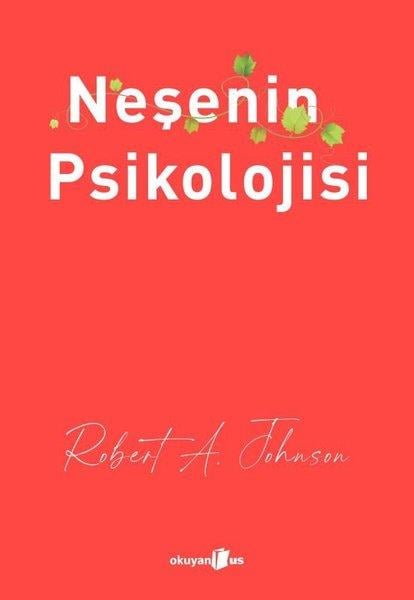 Robert A. JohnsonPsikoloji KitaplarıNeşenin Psikolojisi