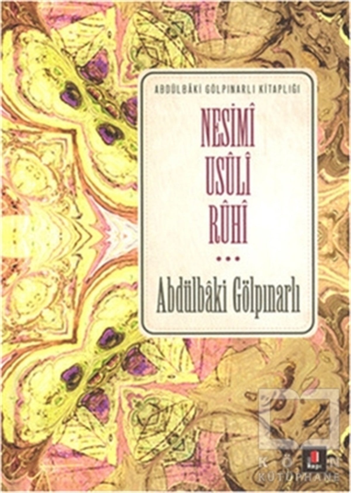 Abdülbaki GölpınarlıTasavvuf - Mezhepler - TarikatlarNesimi Usuli Ruhi