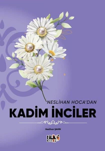 Neslihan ŞahinDeneme KitaplarıNeslihan Hoca'dan Kadim İnciler