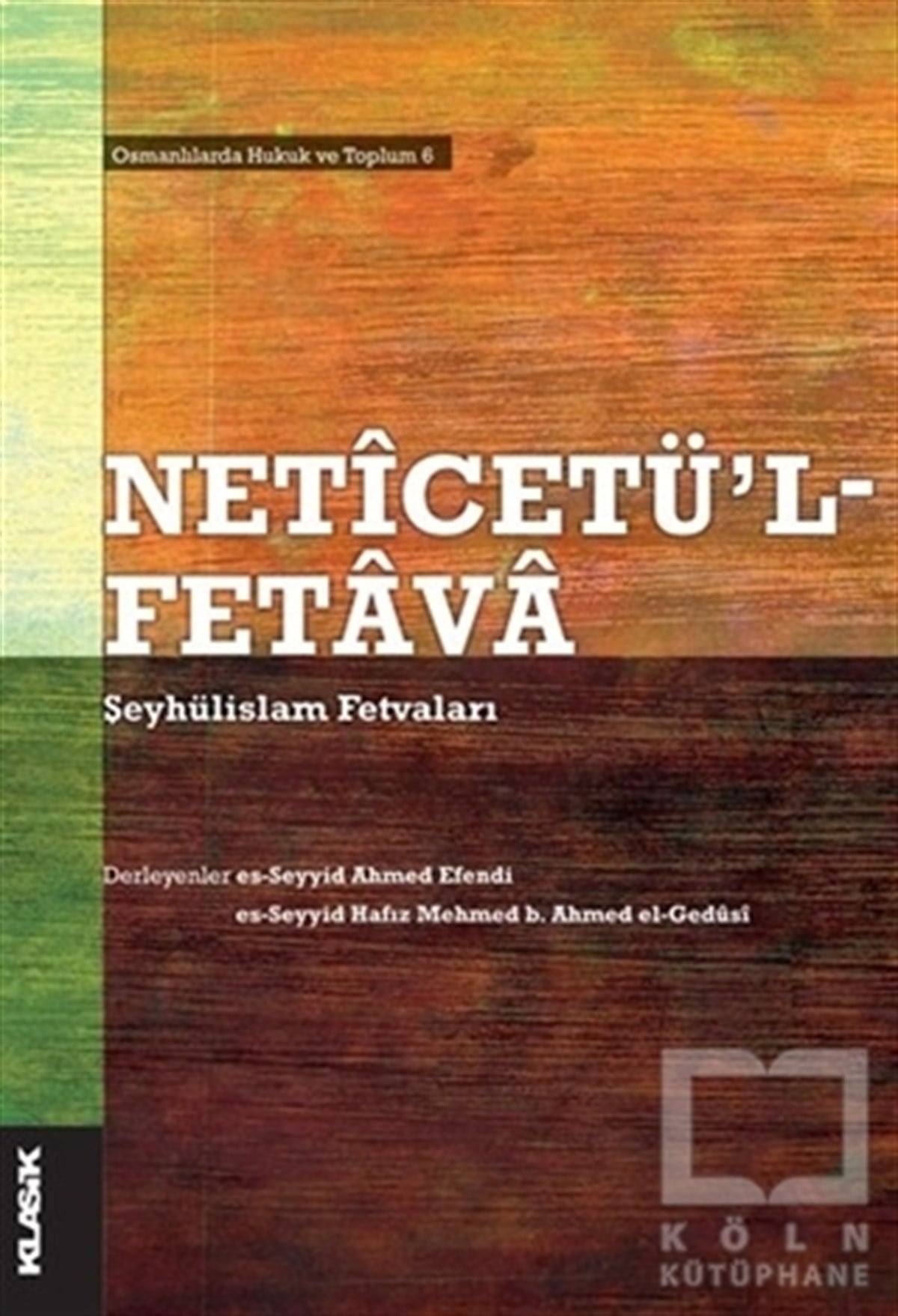 KolektifHukuk ÜzerineNeticetü'l-Fetava - Şeyhülislam Fetvaları