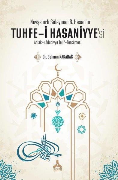 Selman Karadağİslami KitaplarNevşehirli Süleyman B. Hasan'ın Tuhfe-i Hasaniyye'si: Ahlak-ı Adudiyye Telif - Tercümesi