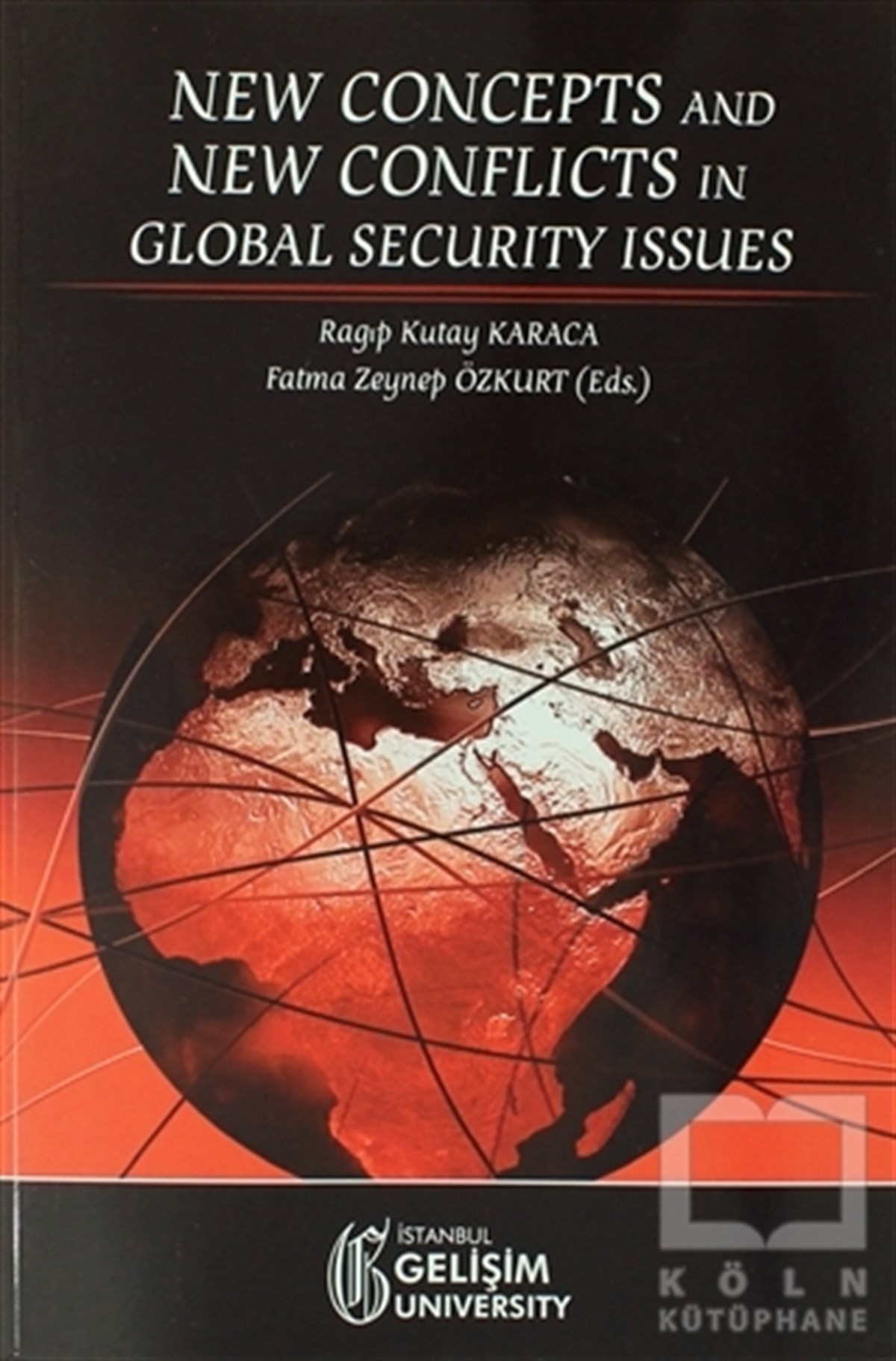 Ragıp Kutay KaracaYabancı Dilde KitaplarNew Concepts and New Conflicts in Global Security Issues