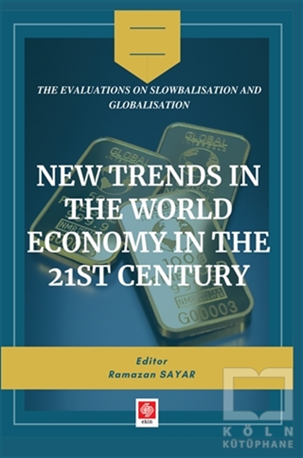 Ramazan SayarYabancı Dilde KitaplarNew Trends in The World Economy in The 21st Century