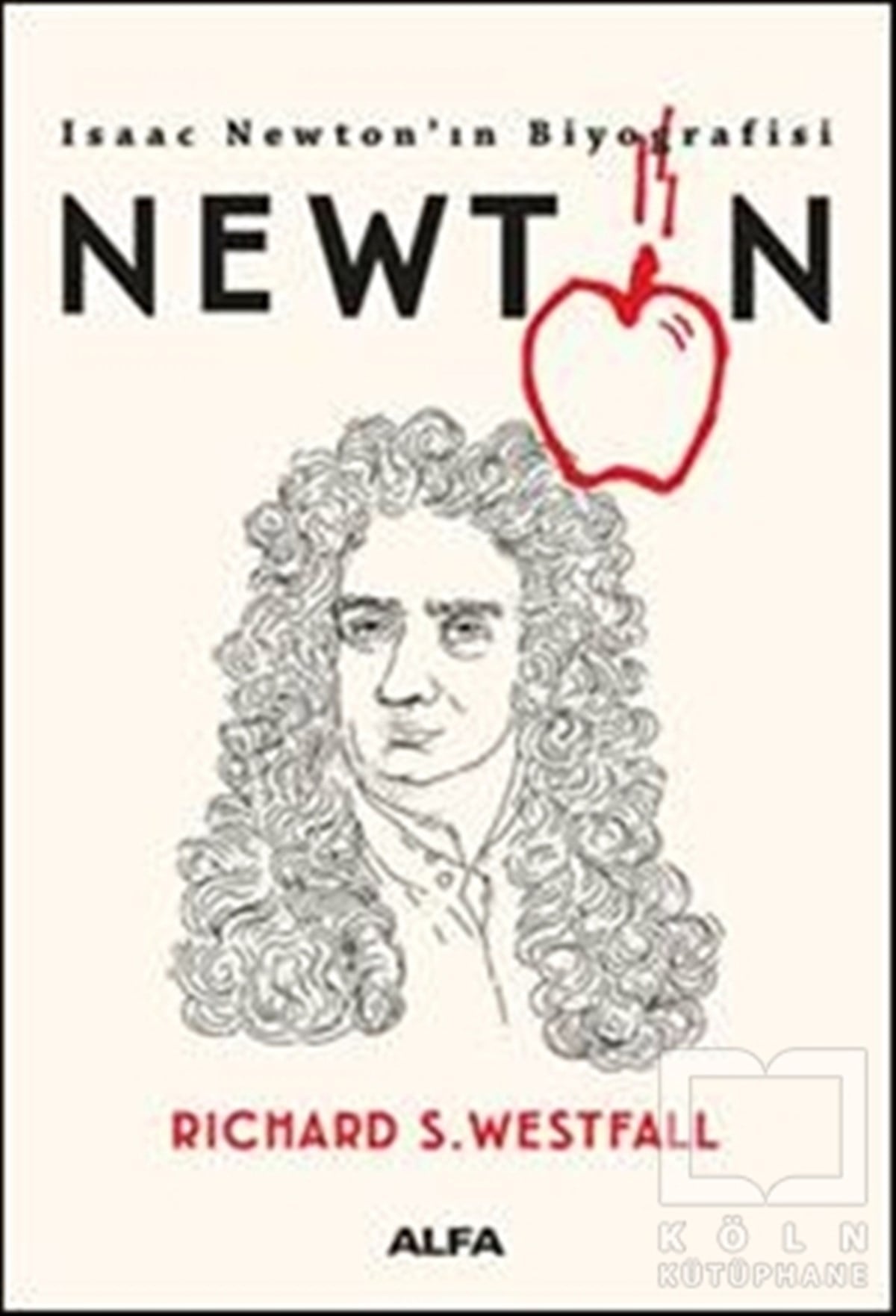 Richard S. WestfallBiyografi-OtobiyogafiNewton - Isaac Newton’ın Biyografisi