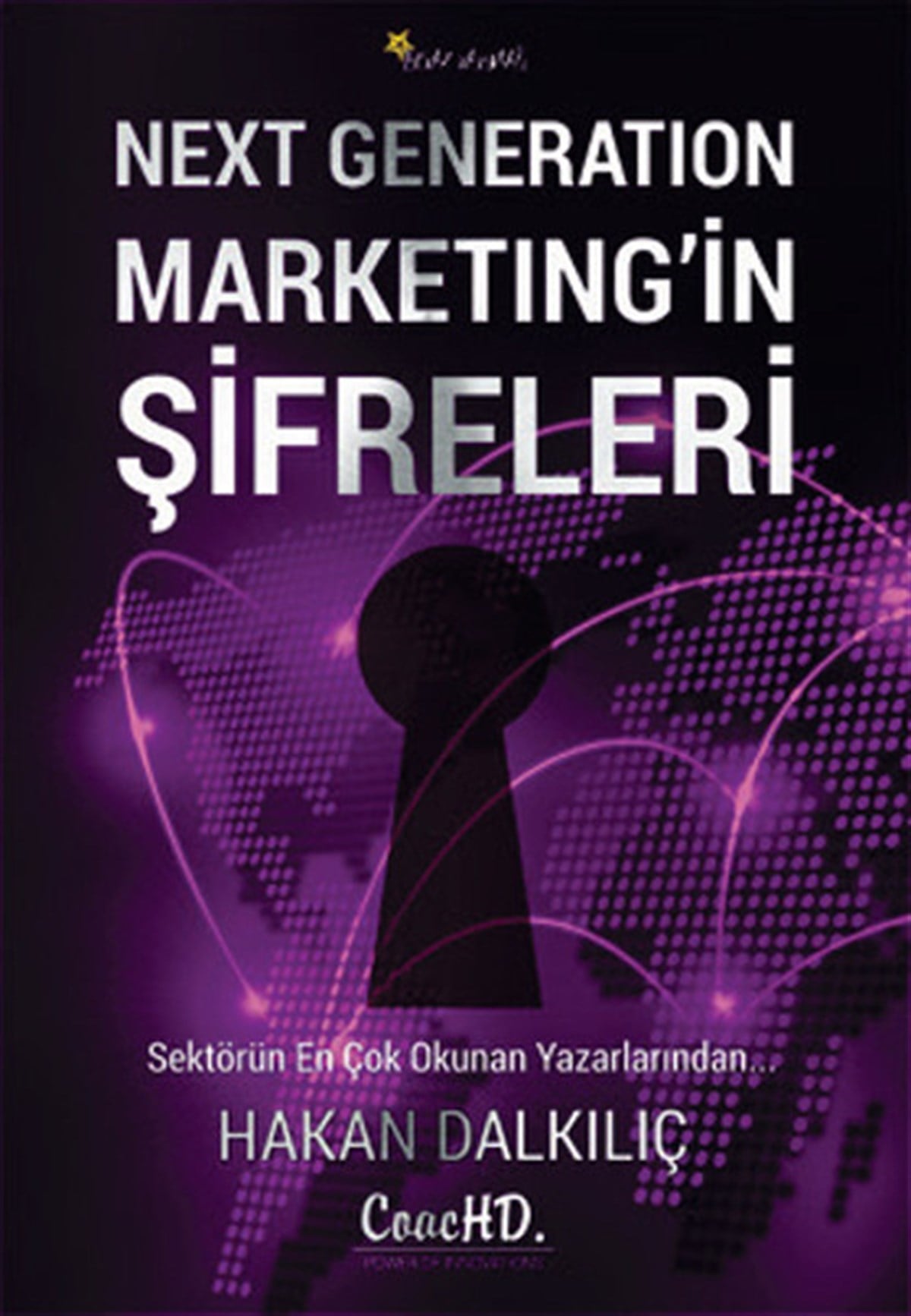 Hakan DalkılıçKişisel Gelişim KitaplarıNext Generation Marketing'in Şifreleri