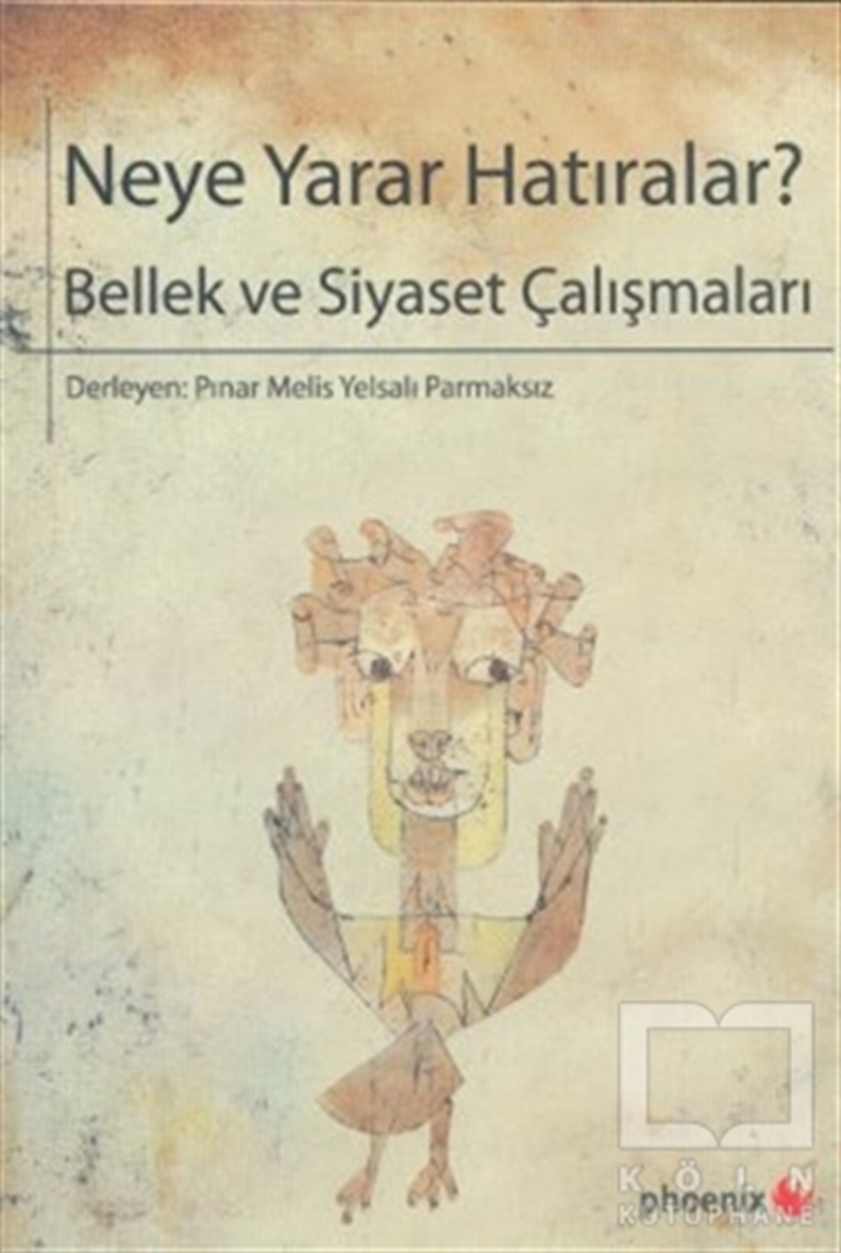 KolektifDiğerNeye Yarar Hatıralar?