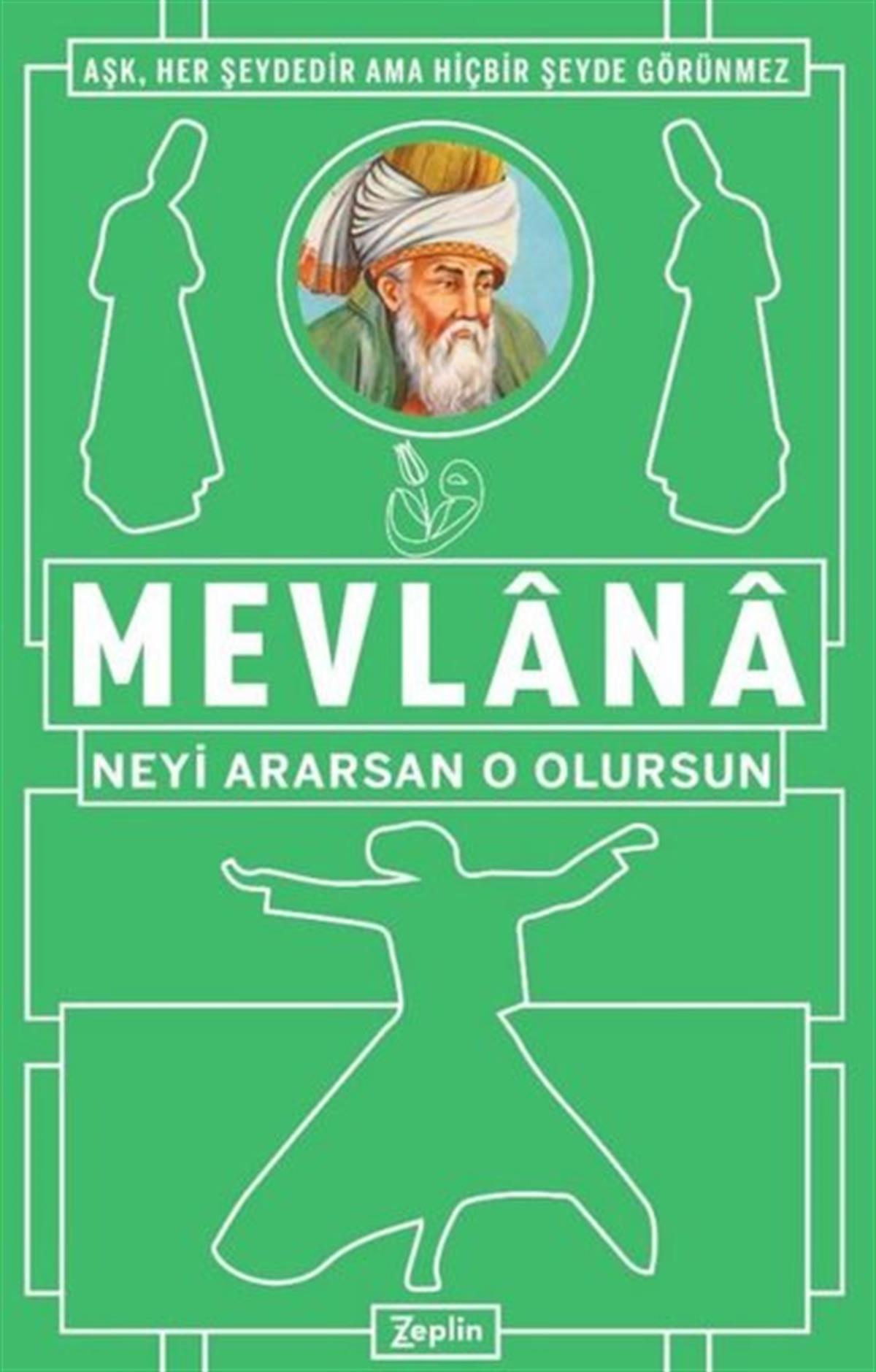 Mevlana J. RumiTasavvuf KitaplarıNeyi Ararsan O Olursun