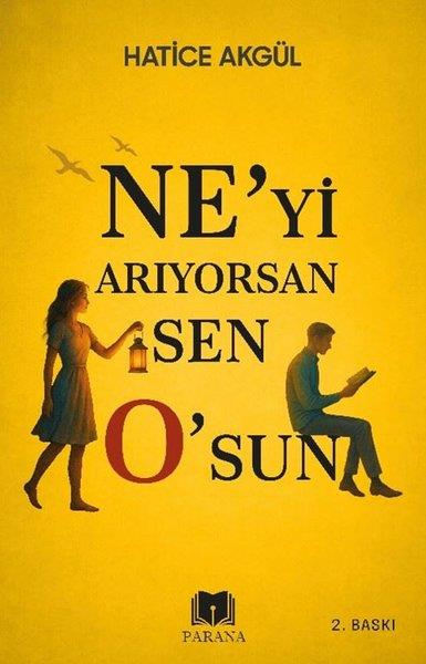 Hatice AkgülTasavvuf KitaplarıNe'yi Arıyorsan Sen O'sun