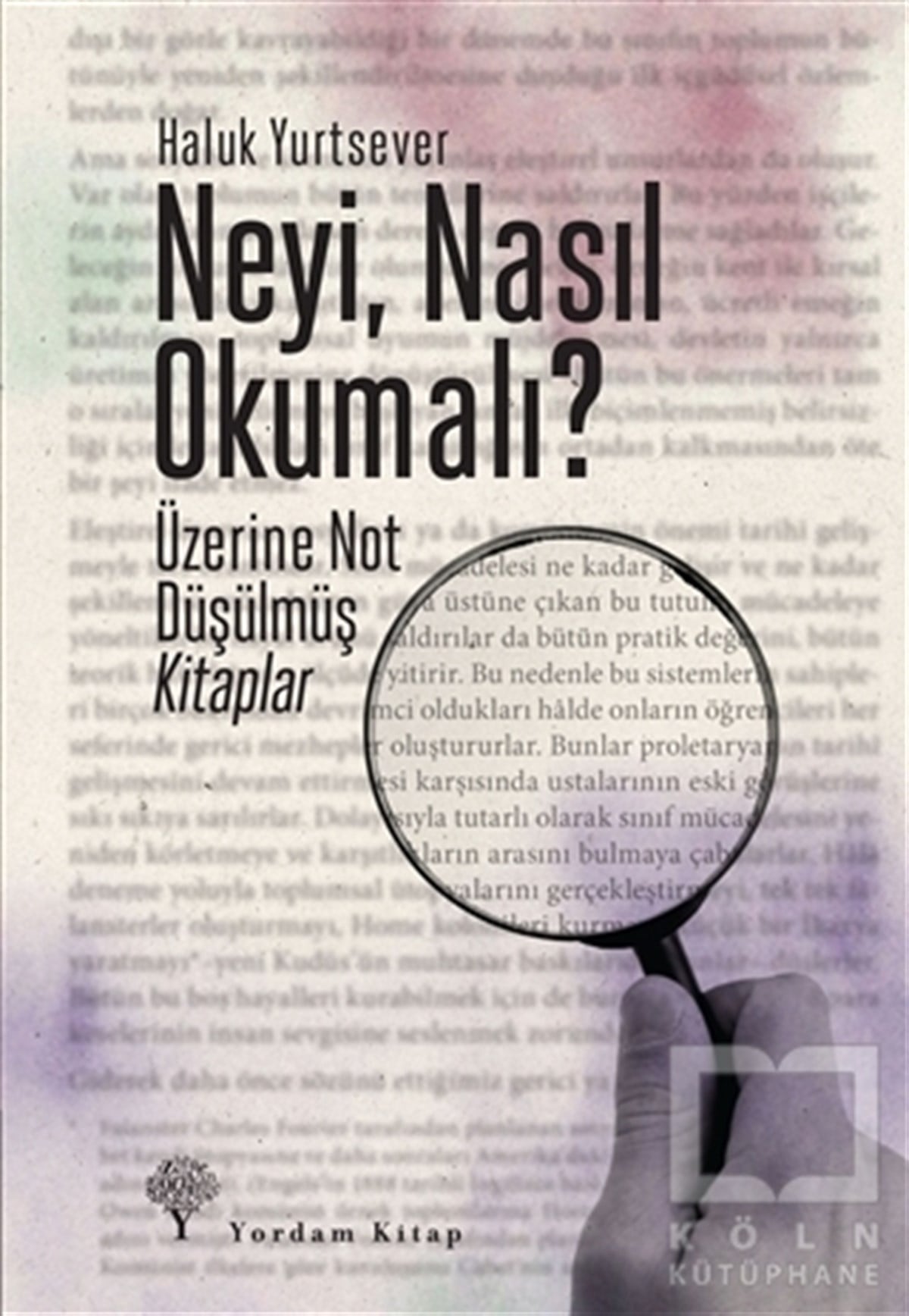 Haluk YurtseverAraştırma-İncelemeNeyi, Nasıl Okumalı?