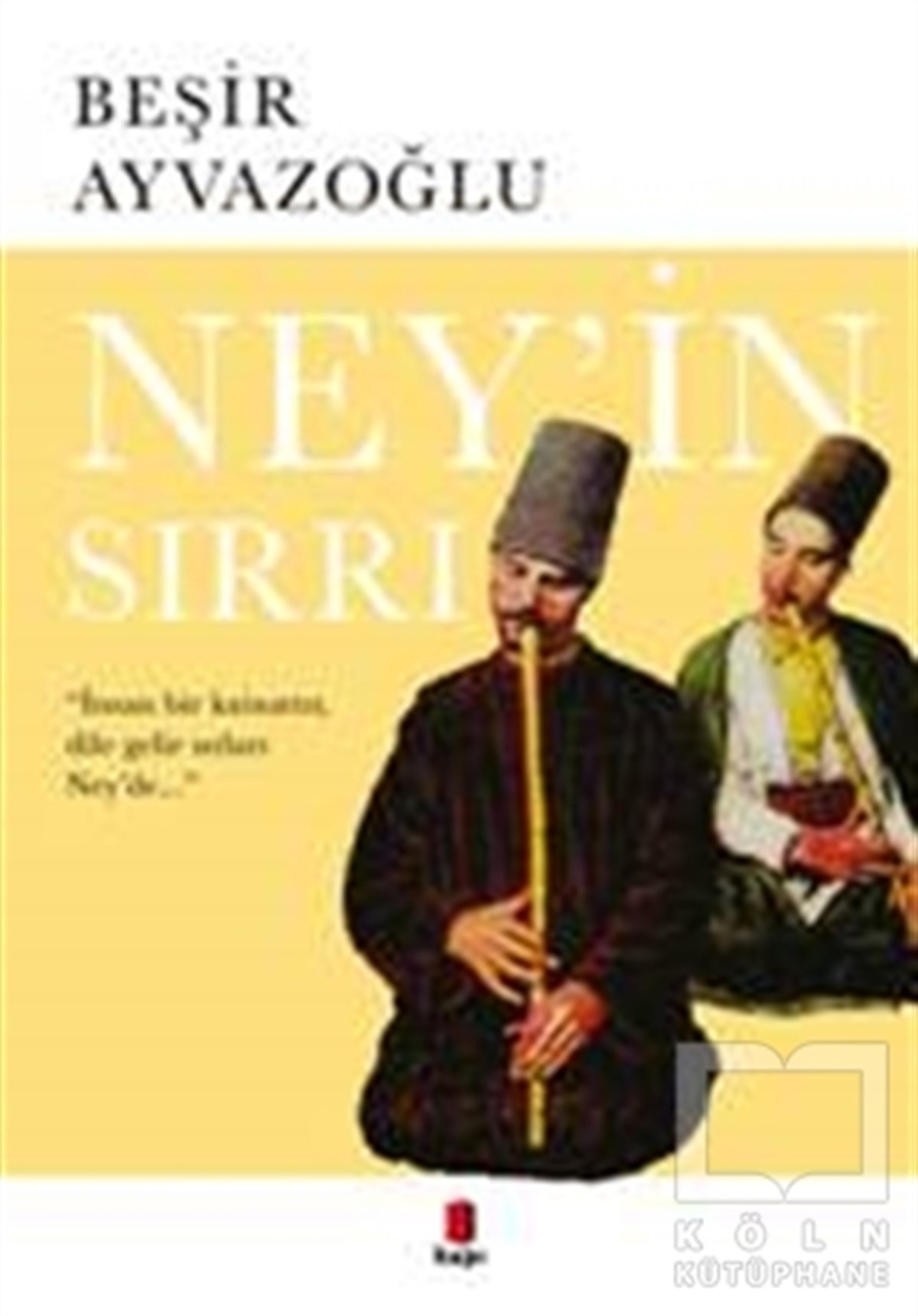 Beşir AyvazoğluDiğerNey’in Sırrı