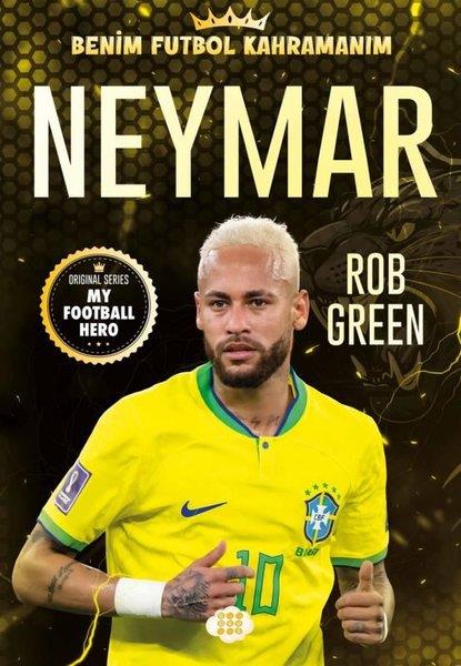 Rob GreenÇocuk Gençlik RomanlarıNeymar - Benim Futbol Kahramanım