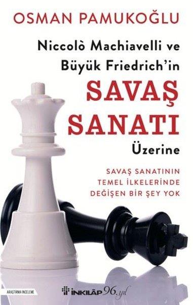 Osman PamukoğluGenel Politika & Siyaset Bilim & Siyaset Tarihi KitaplarıNiccolo Machiavelli ve Büyük Friedrich'in Savaş Sanatı Üzerine