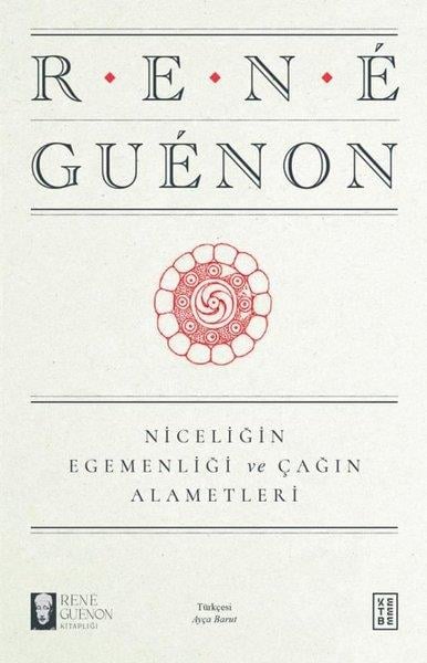 Rene GuenonFelsefe BilimiNiceliğin Egemenliği ve Çağın Alametleri