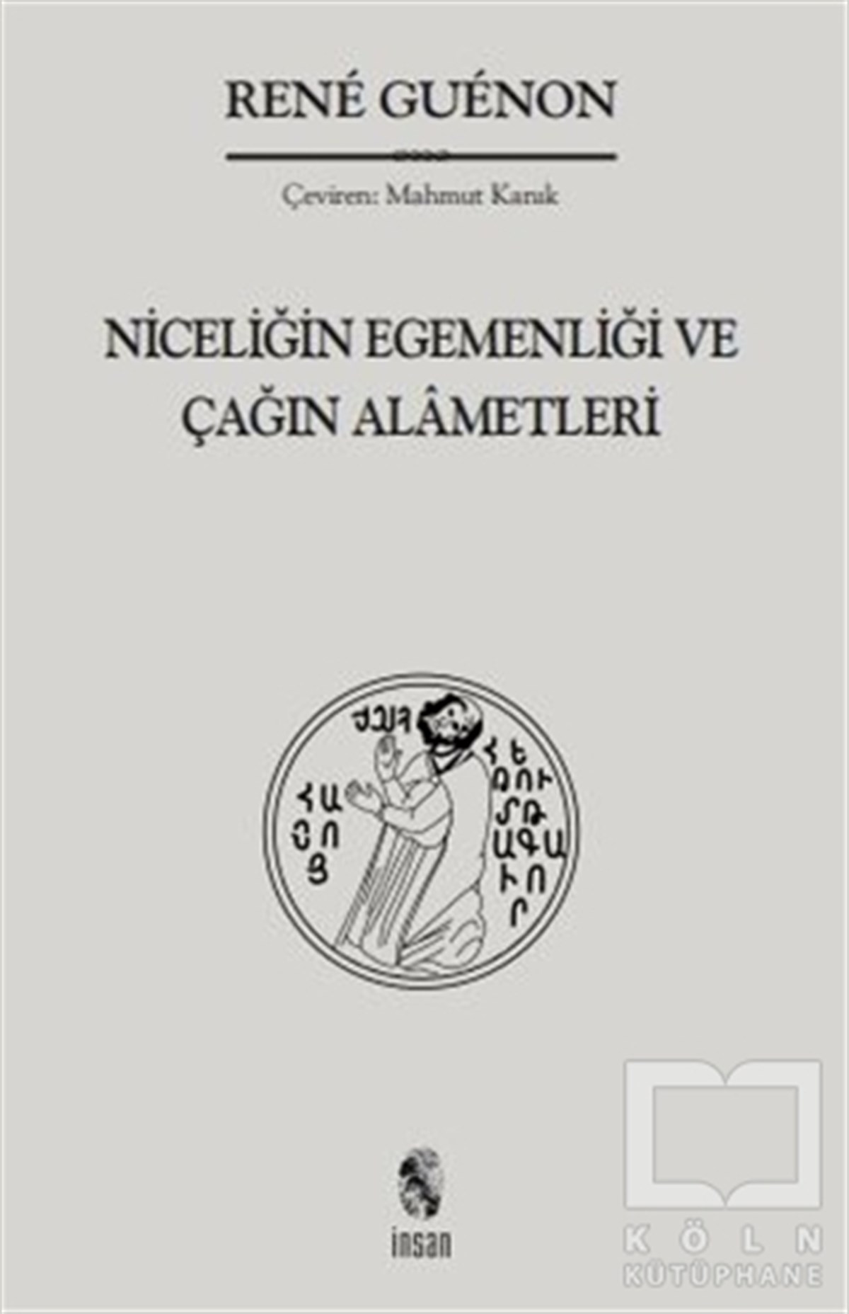 Rene GuenonDin Felsefesi KitaplarıNiceliğin Egemenliği ve Çağın Alametleri