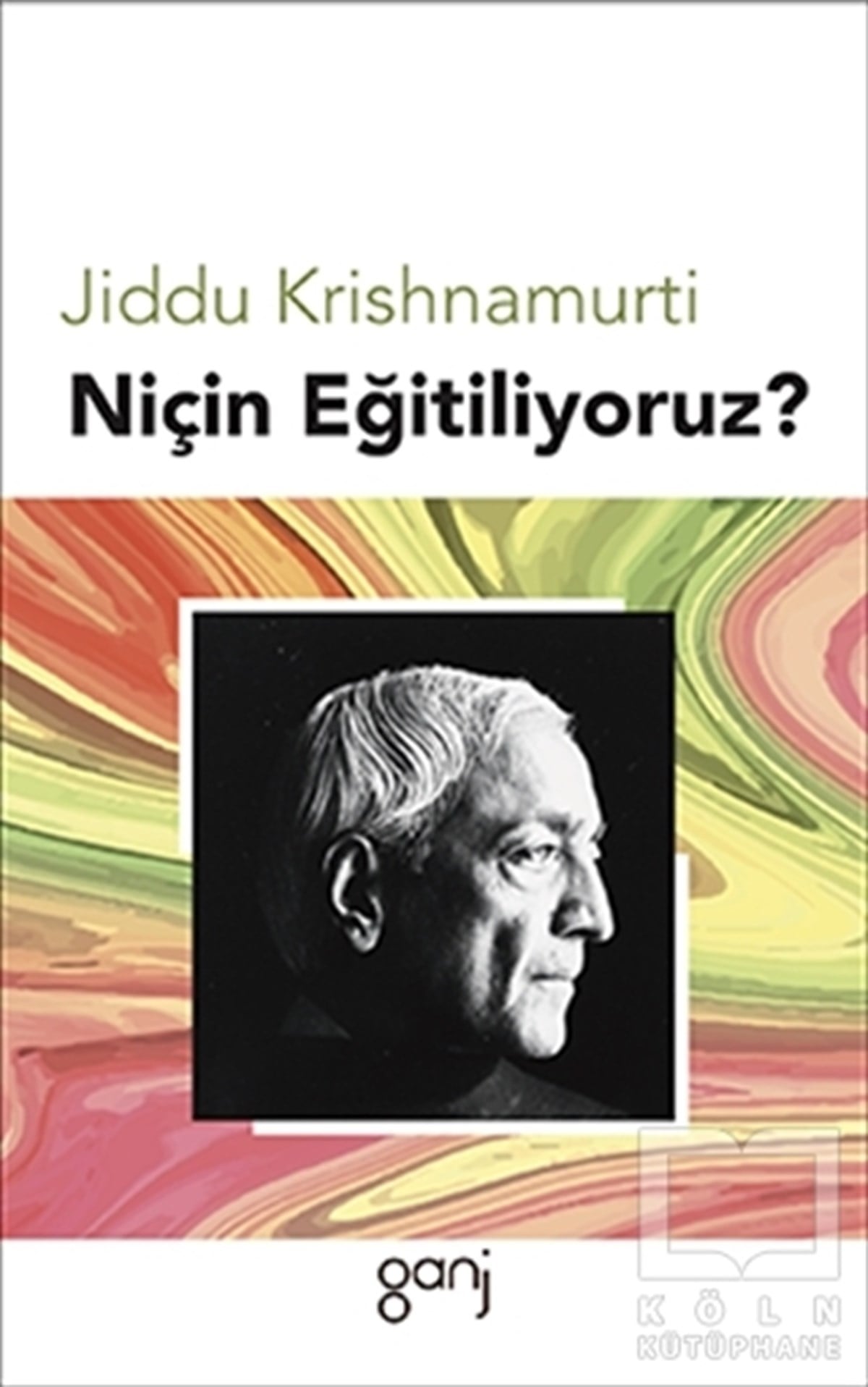 Jiddu KrishnamurtiKişisel GelişimNiçin Eğitiliyoruz?