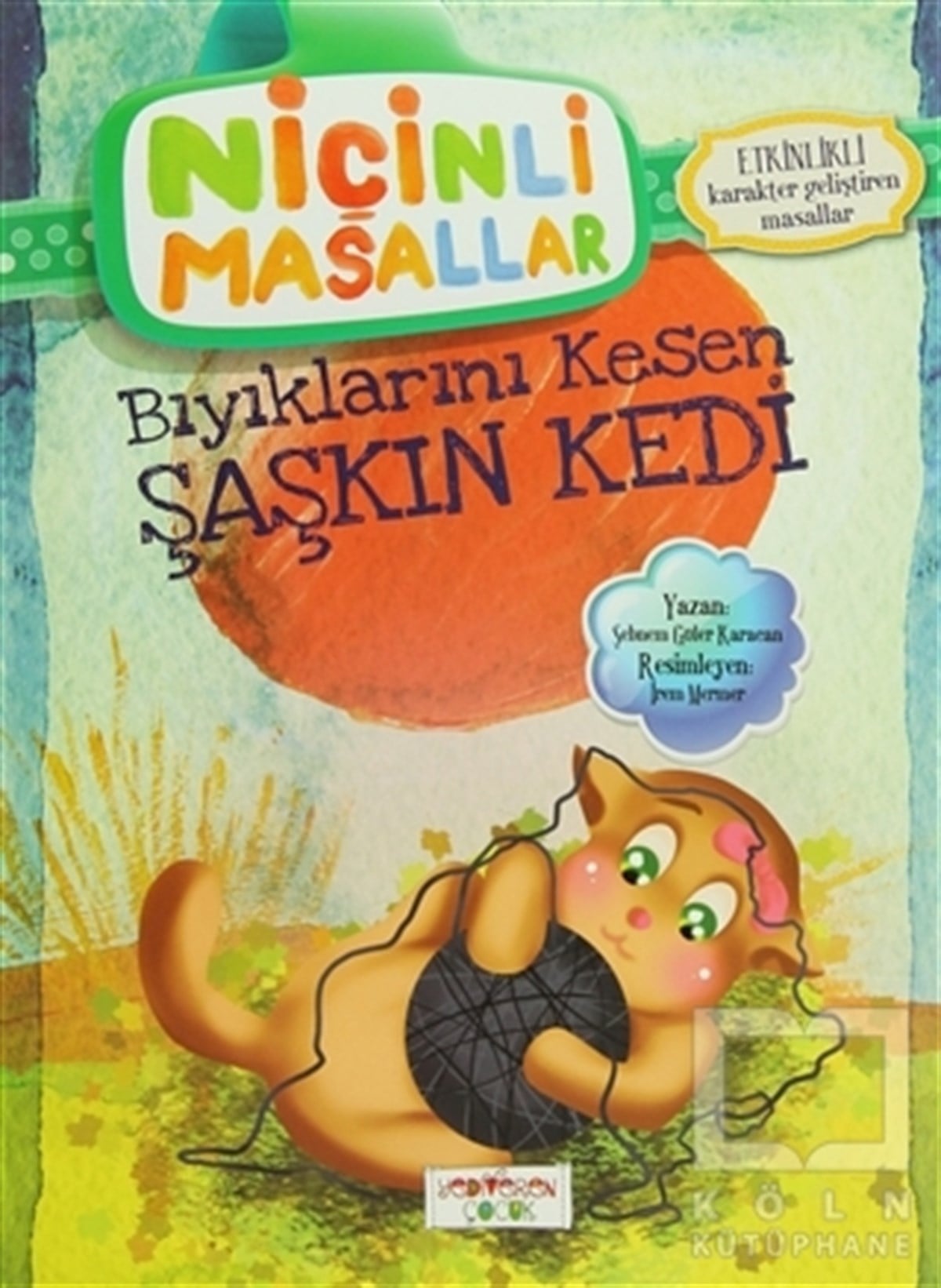 Şebnem Güler KaracanMasallarNiçinli Masallar - Bıyıklarını Kesen Şaşkın Kedi