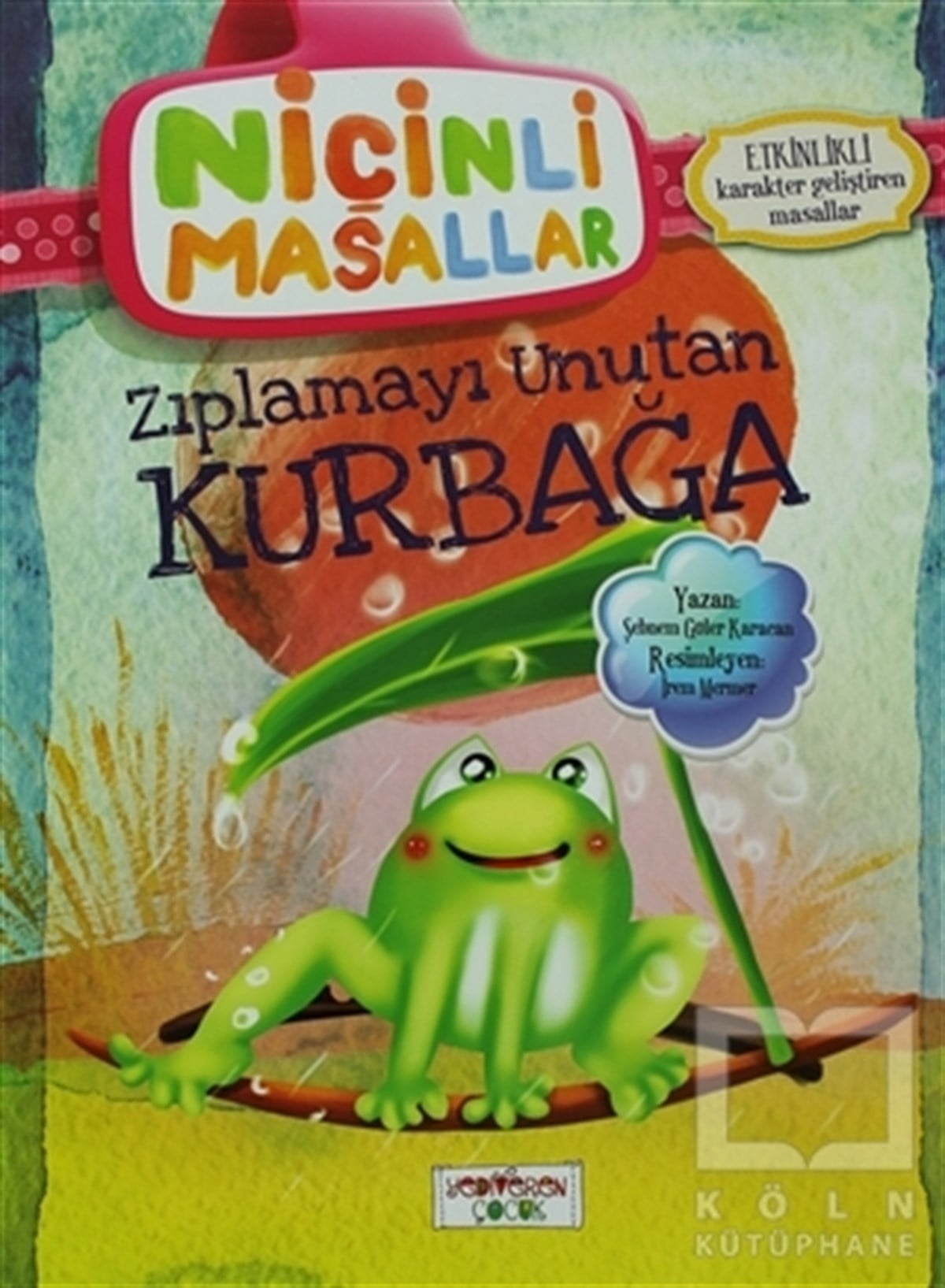 Şebnem Güler KaracanMasallarNiçinli Masallar - Zıplamayı Unutan Kurbağa