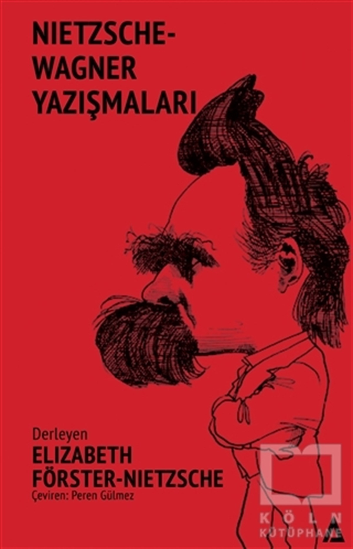 Elizabeth Förster-NietzscheAraştırma-İnceleme-ReferansNietzsche - Wagner Yazışmaları
