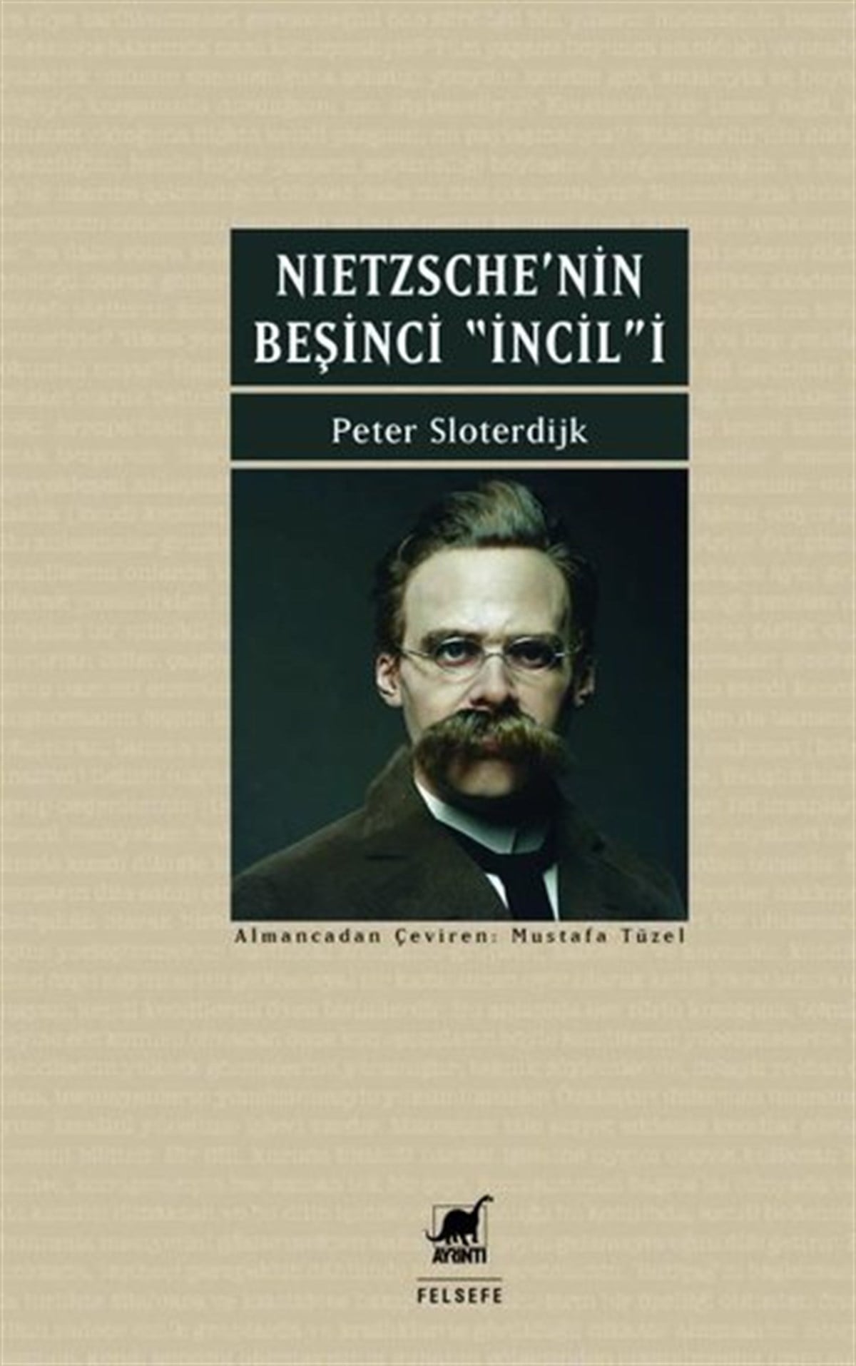 Peter SloterdijkFelsefe BilimiNietzsche'nin Beşinci İncil'i