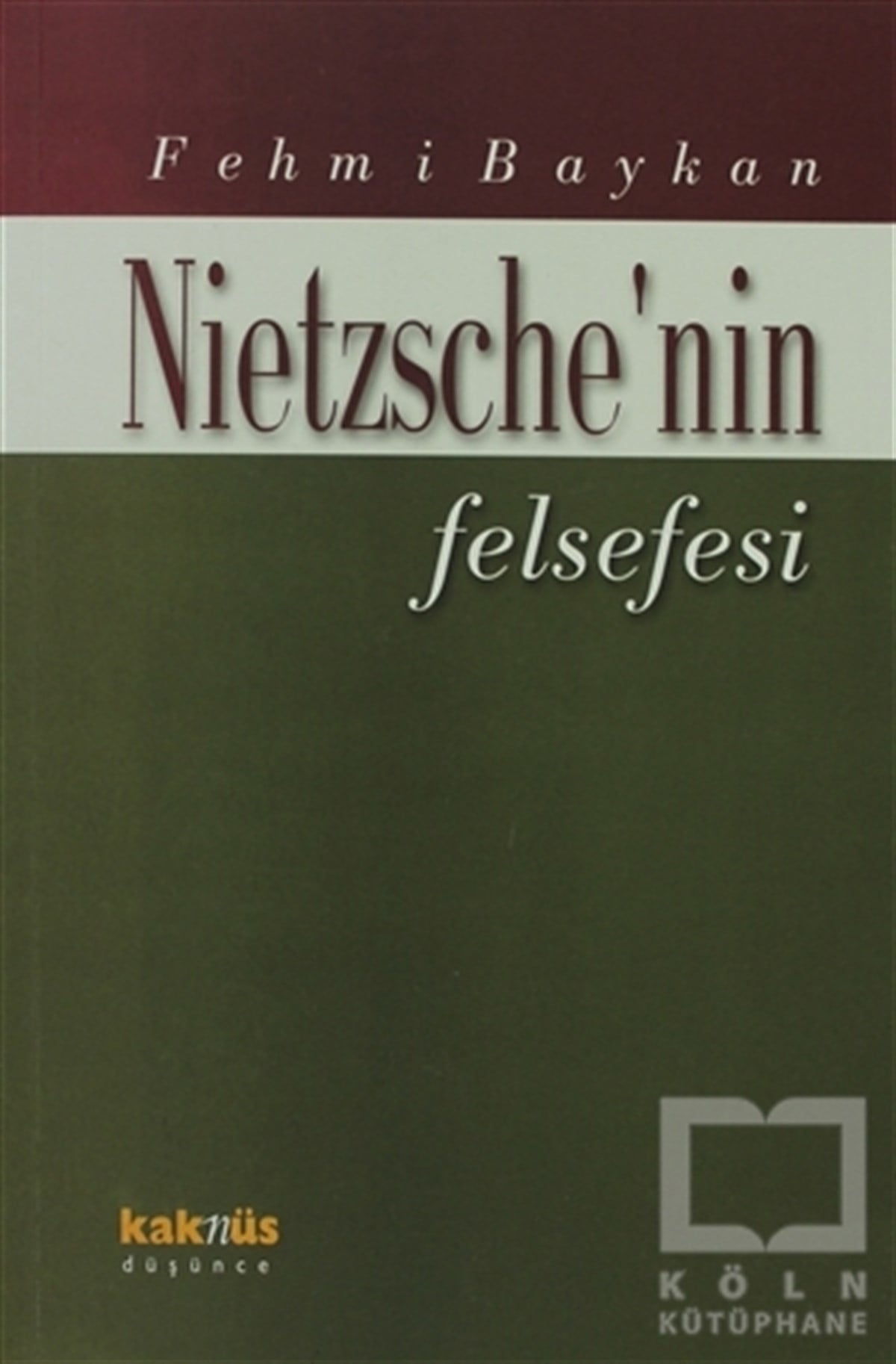 Fehmi BaykanFelsefi AkımlarNietzsche’nin Felsefesi