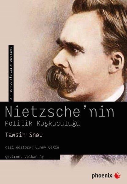 Tamsin ShawFelsefe BilimiNietzsche'nin Politik Kuşkuculuğu