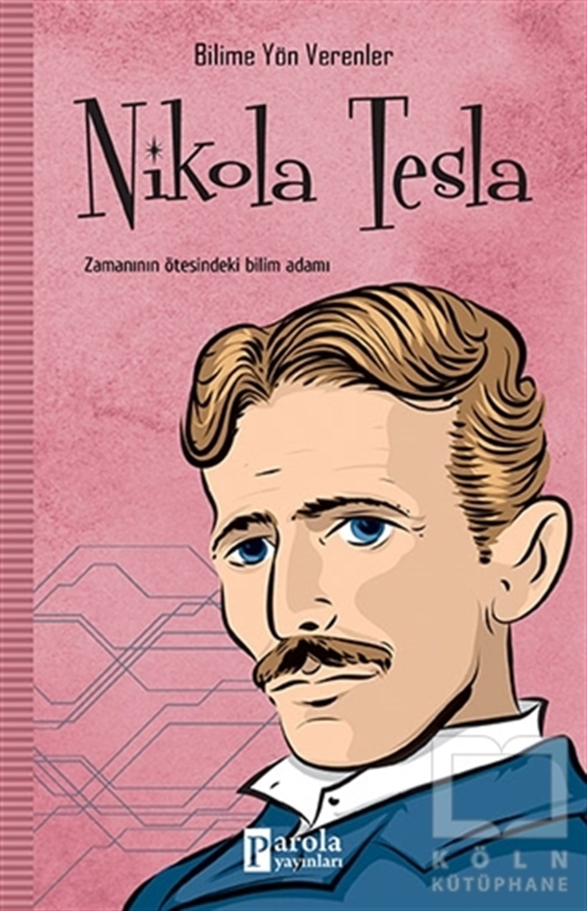 M.Murat SezerReferans KitaplarNikola Tesla - Bilime Yön Verenler
