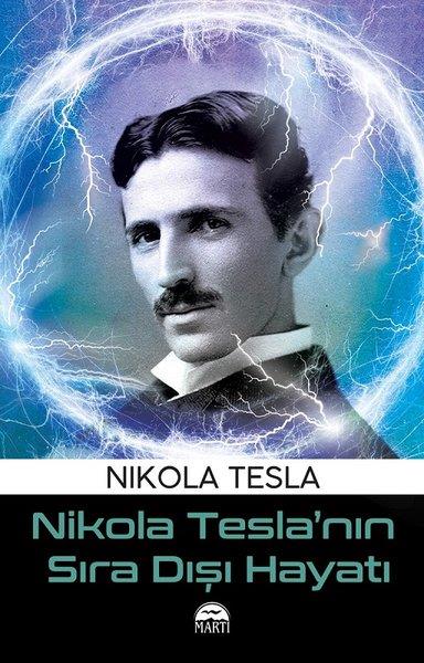 Nikola TeslaTarihi Biyografi ve Otobiyografi KitaplarıNikola Teslanın Sıra Dışı Hayatı