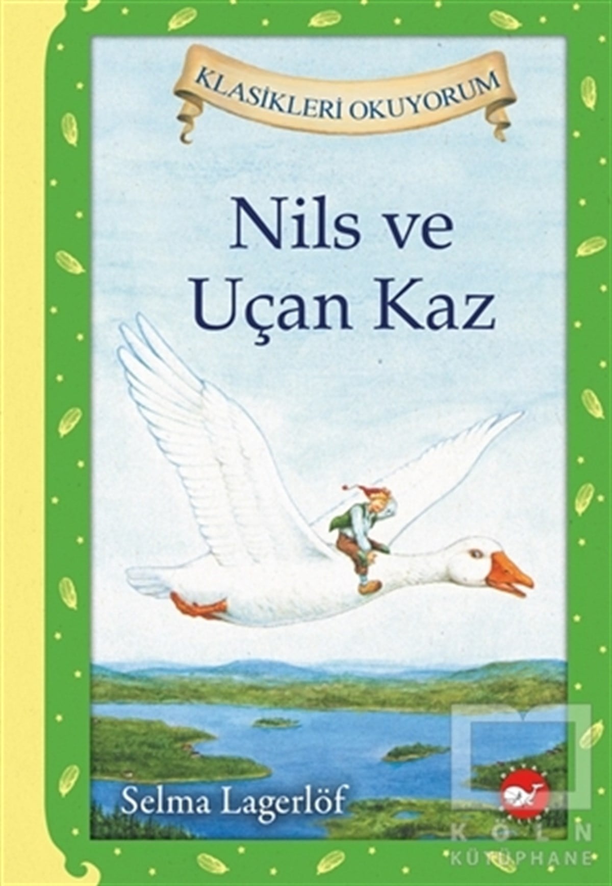 Selma LagerlöfAksiyon - MaceraNils ve Uçan Kaz