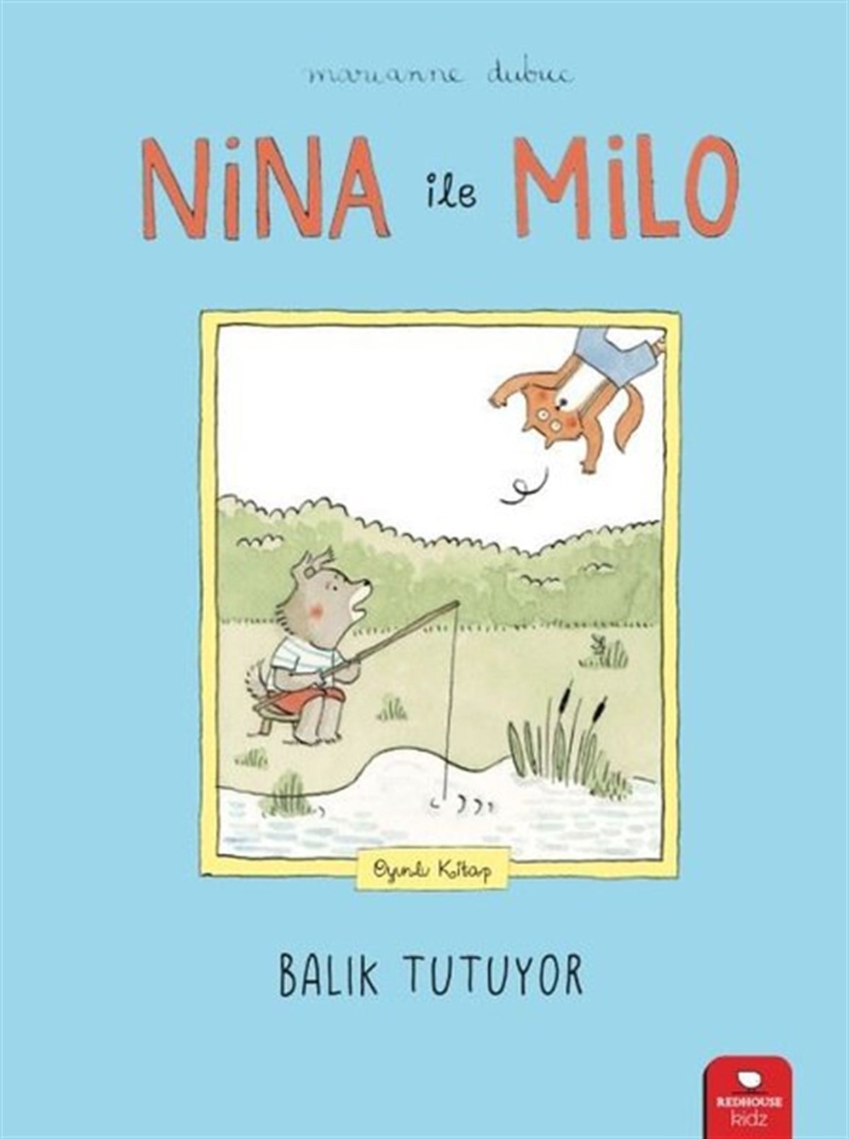 Marianne DubucÇocuk Hikaye KitaplarıNina ile Milo - Balık Tutuyor