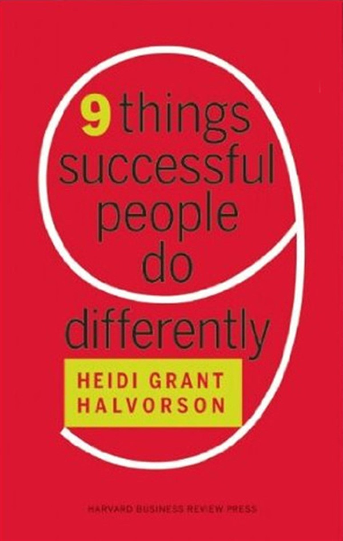 Heidi G HalvorsonBusiness and EconomicsNine Things Successful People Do Differently