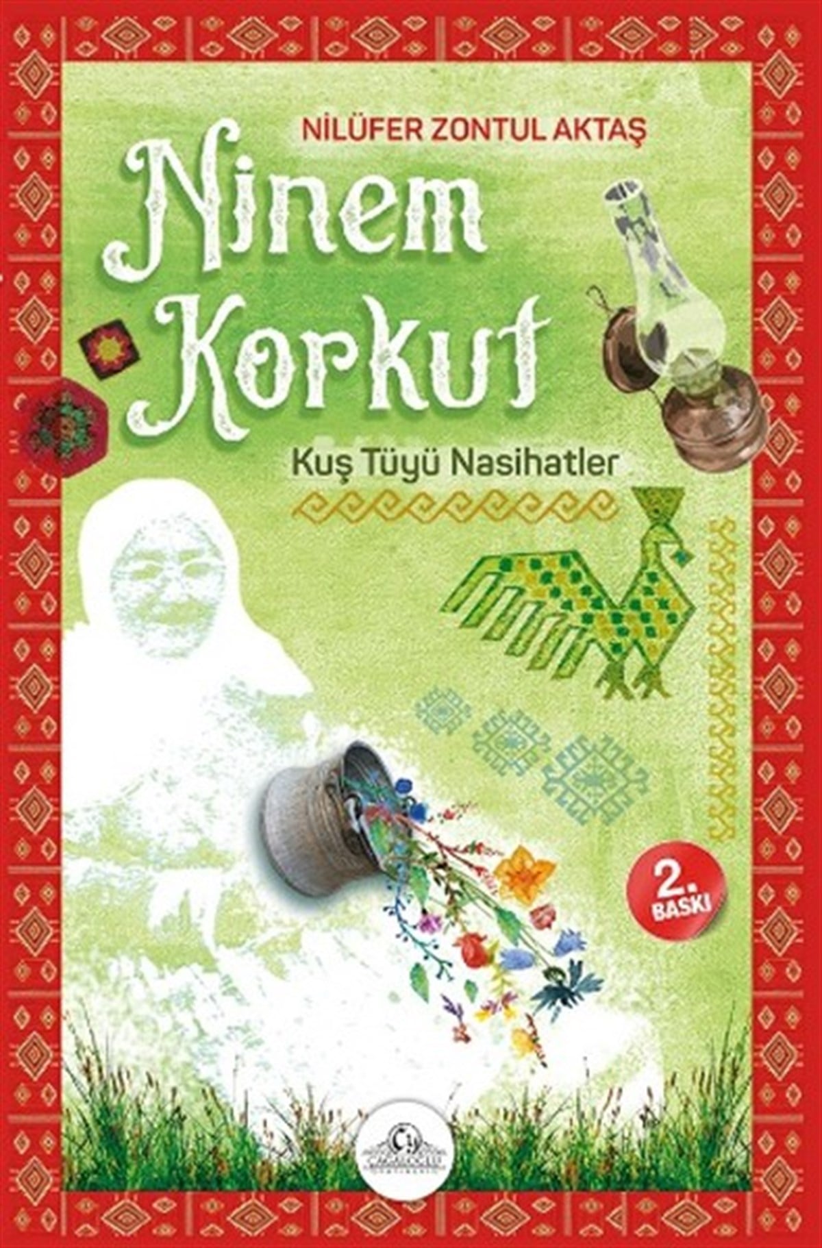 Nilüfer Zontul AktaşOkul Öncesi Masal KitaplarıNinem Korkut-Kuş Tüyü Nasihatler