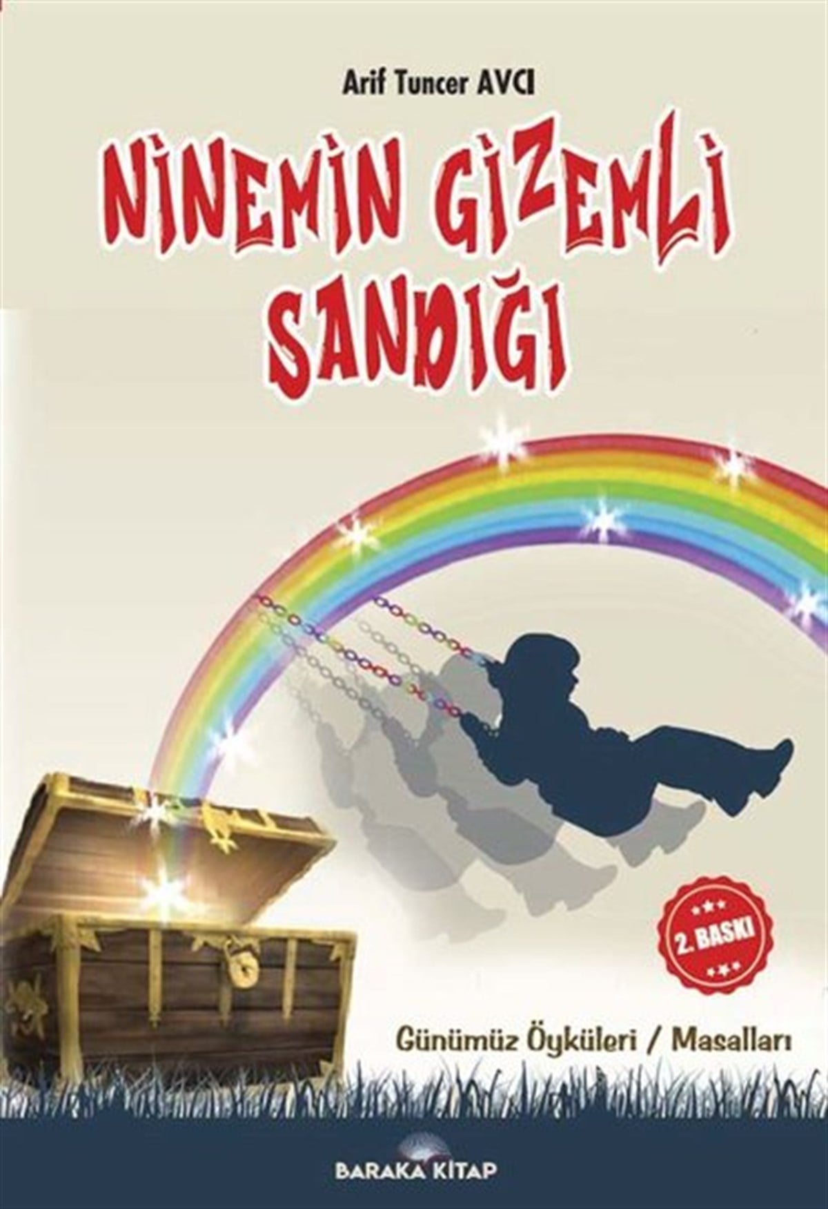 Arif Tuncer AvcıFantastik / Bilim KurguNinemin Gizemli Sandığı - Günümüz Öyküleri-Masalları