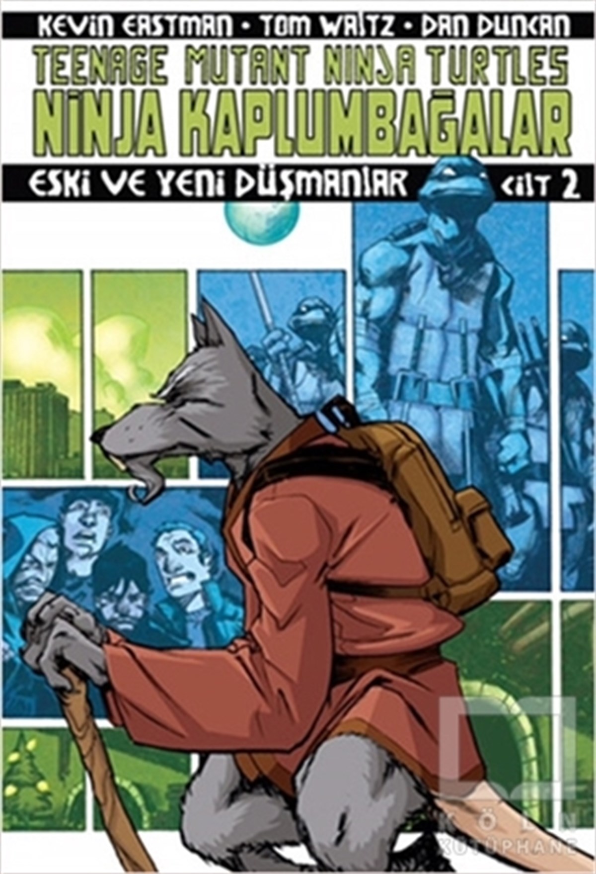 Kevin EastmanÇizgi RomanNinja Kaplumbağalar Cilt 2 - Eski ve Yeni Düşmanlar