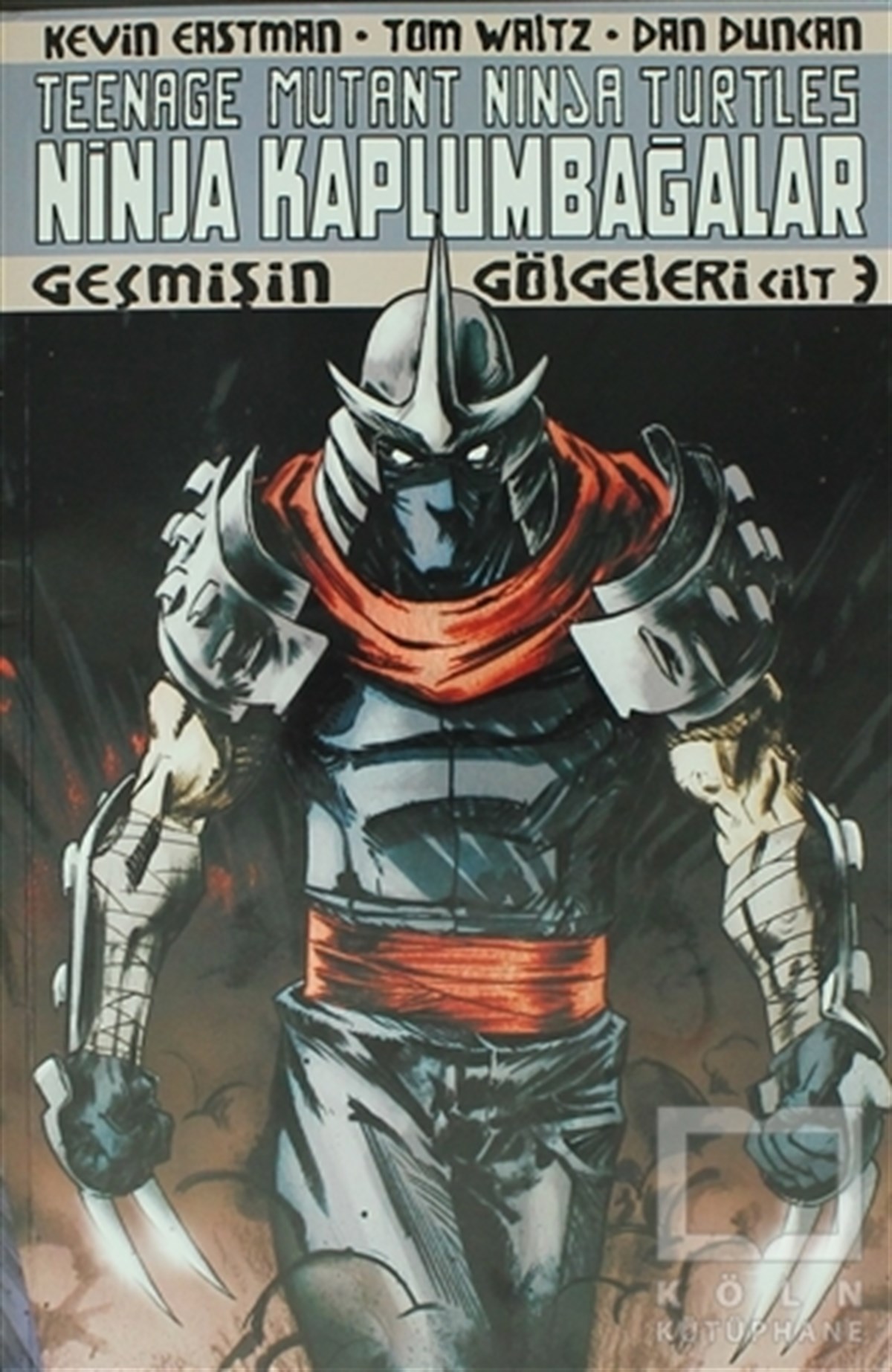 Kevin EastmanÇizgi RomanNinja Kaplumbağalar Cilt 3 - Geçmişin Gölgeleri