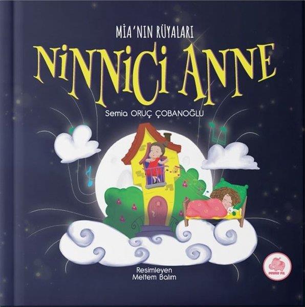 Semia Oruç ÇobanoğluEgitim Etkinlik KitaplariNinnici Anne - Mia'nın Rüyaları