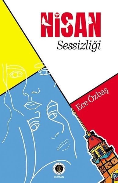 Ece ÖzbaşTürk RomaniNisan Sessizliği