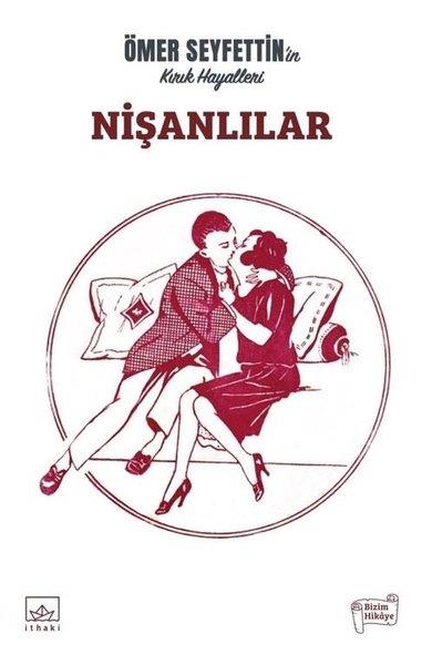 Ömer SeyfettinTürk RomaniNişanlılar - Ömer Seyfettin'in Kırık Hayalleri